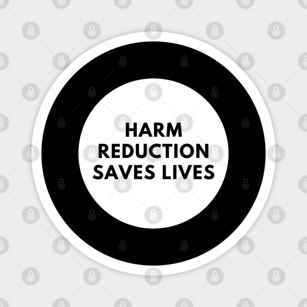 Harm reduction saves lives Magnet by BlackMeme94